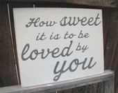 How Sweet it is to be Loved By You Primitive Wooden Distressed Subway Art Sign Wall Hanging