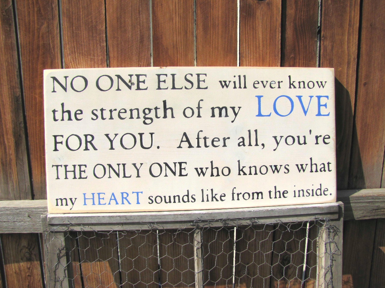 NO ONE Else Will Ever Know the Strength of my Love for You...... Wood Primitive Sign
