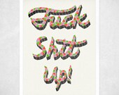 Fuck Shit Up - A3 Art Print - typographic print, typography poster, hand lettering, wall quote, wall art, wall decor, inspirational quote
