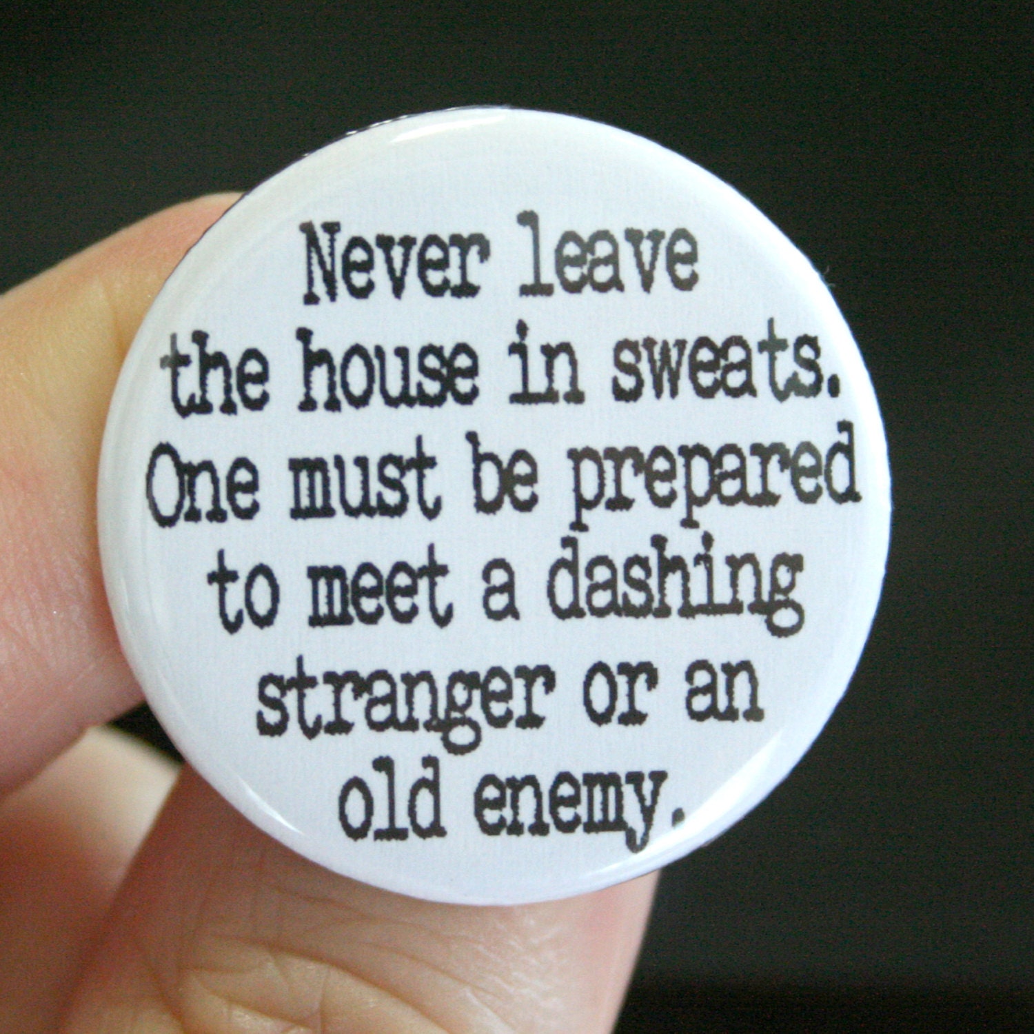 never leave the house in sweats.1.25"  MAGNET.