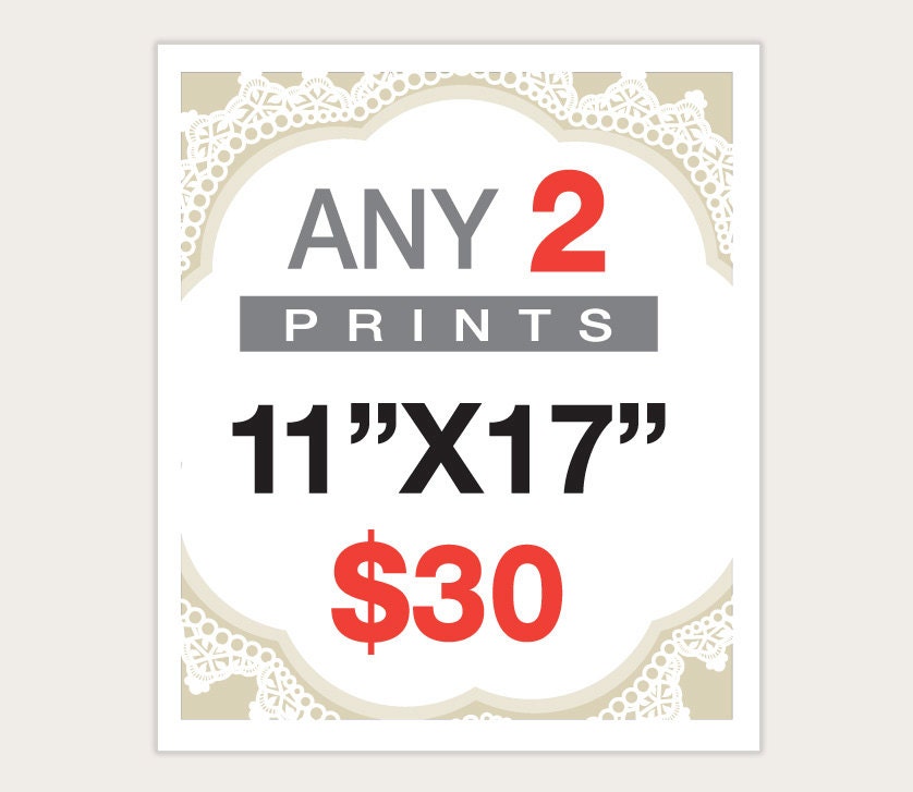 2 Posters for 30 Dollars -  11"X17"