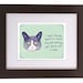 Cat 8x10 Print of Original Painting with phrase