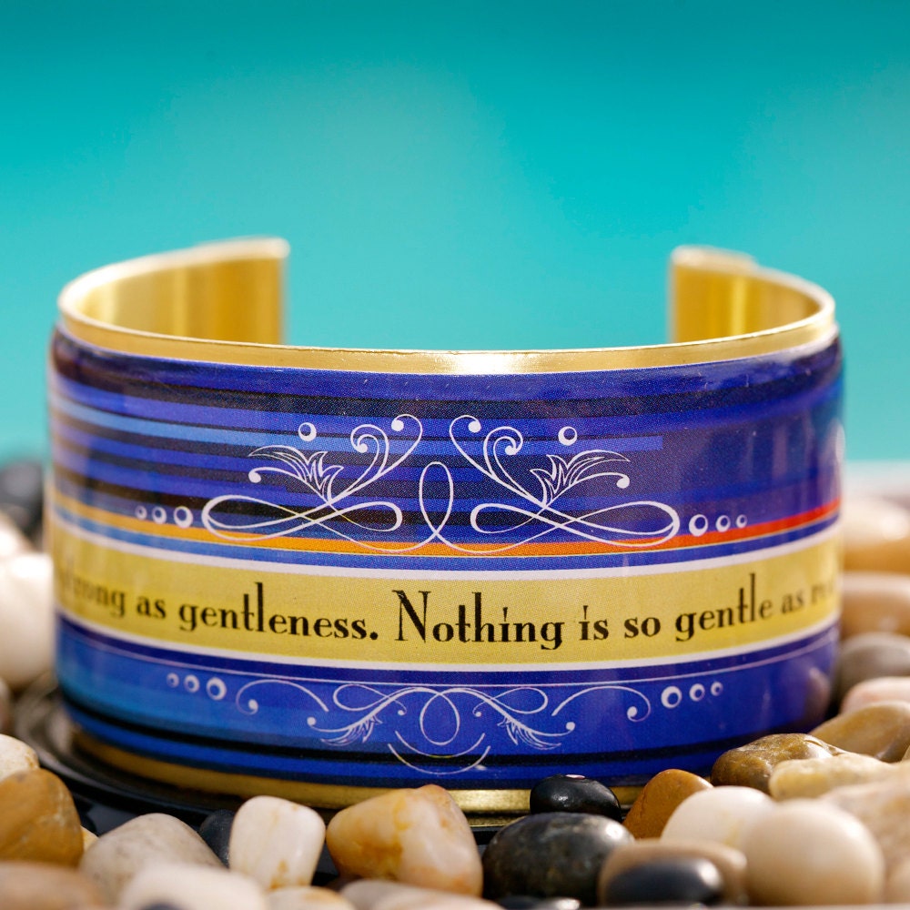 Rustic Cuff Quote Cuff - Nothing is so strong as gentleness - Q101