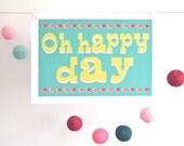 Oh Happy Day A3 print