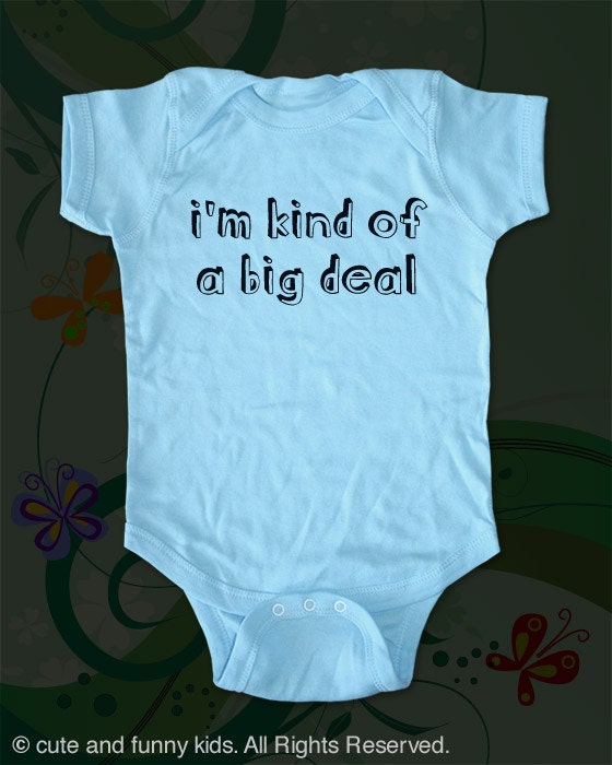 i'm kind of a big deal - funny saying printed on Infant Baby Onesie, Infant Tee, Toddler T-Shirts