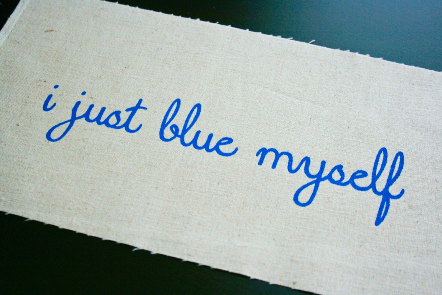 I Just Blue Myself- Arrested Development Screen printed panel