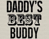 Father's Day Dad Daddy's Best Buddy Nursery Decor Art Printable Digital Download for Iron on Transfer Fabric Pillows Tea Towels DT1454