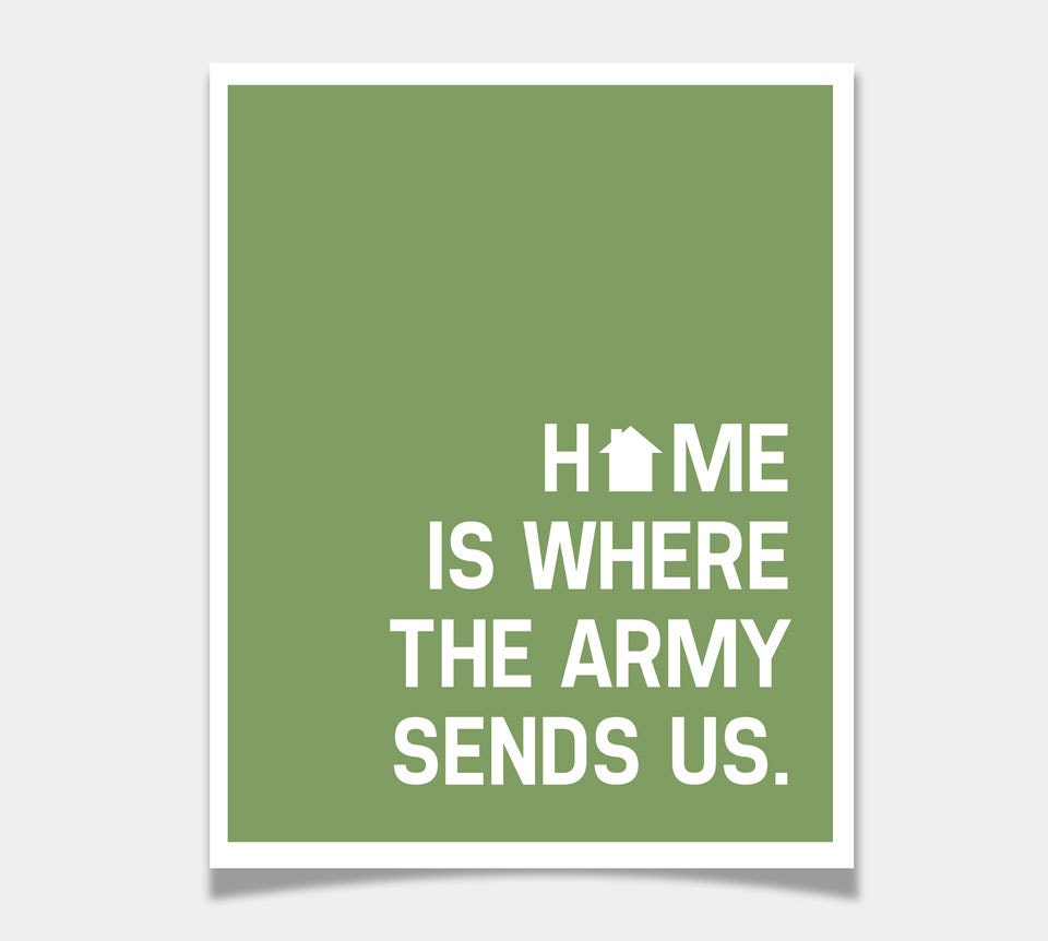 Home is Where the Army Sends Us poster print / Inspirational Quote sea man deployment/ Custom Choose Your Color / 8x10 / Wall Art