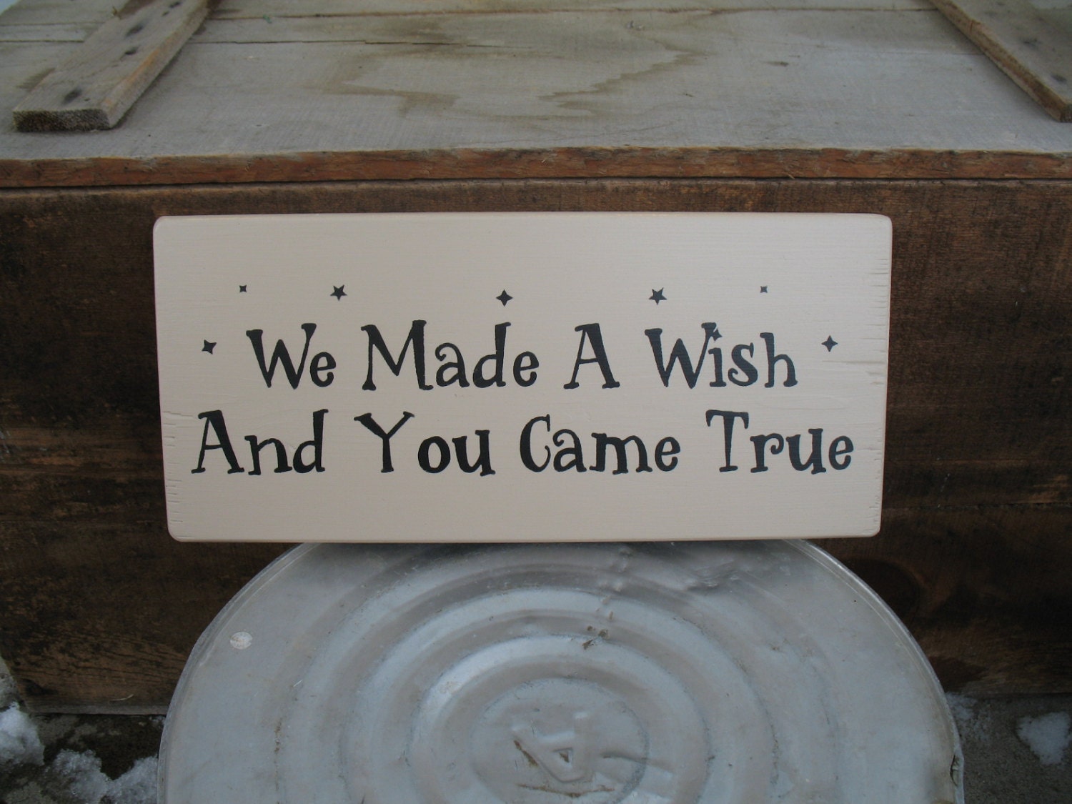 We Made a Wish and You Came True -- Painted Wooden Sign