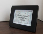 reclaimed frame: 'tis so sweet to trust in Jesus