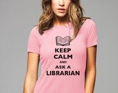 Keep Calm And Ask A Librarian T-Shirt - Printed on Soft Cotton T-Shirts for Women and Men/Unisex