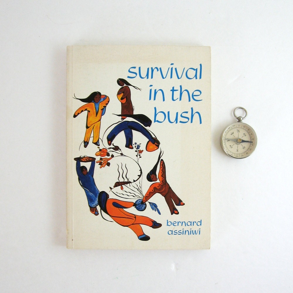 Survival in the Bush - Bernard Assiniwi - Vintage 70s Book - Illustrated Edible & Poisonous Plants