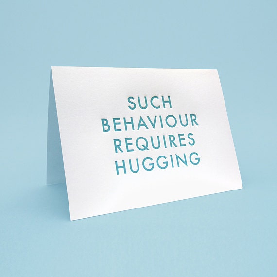 Thank You Card w/ Envelope. 5x7 letterpress style. Such Behaviour Requires Hugging