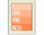 I Love You Best- Peach/Coral Paint Chip or custom colors, Wedding Gift or Home Decor