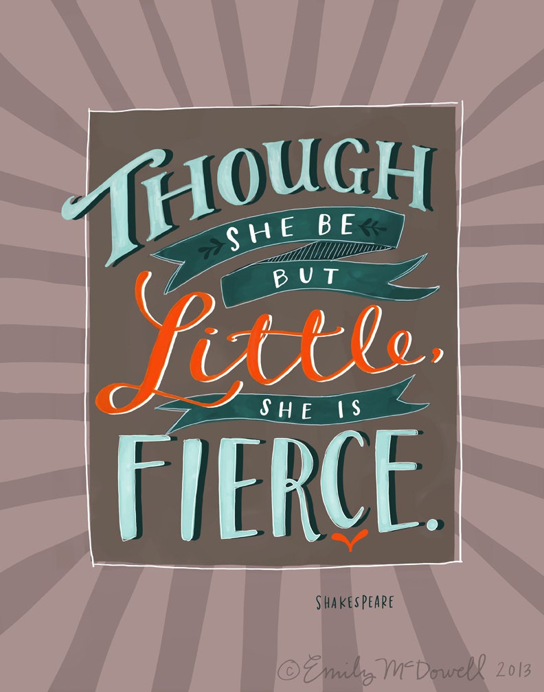 Design Mom Collection: "Though She Be But Little" Shakespeare Quote, Inspirational Quote Poster, Hand-Lettered 8"x10"