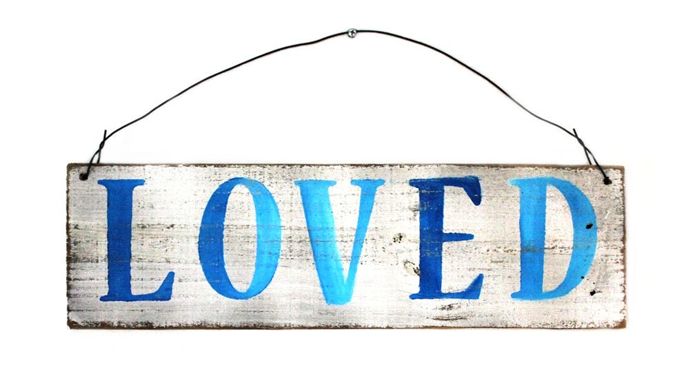 Loved Sign, Cottage, Blue, Shabby Chic, Beach Distressed Wood Sign--17.5" x 5.5"