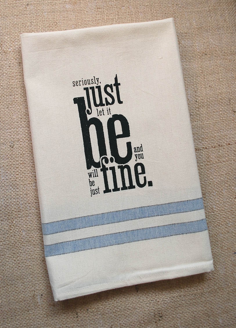 Just let it be and you will be fine, cream with blue stripes kitchen towel