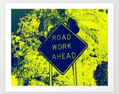 Road Work Ahead - abstract art warhol effect yellow blue green construction warped landscape photography print 5x5 5x7 8x10 10x10 11x14