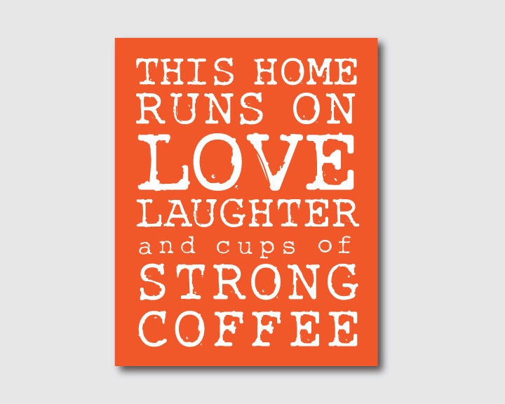 Wall Art - Kitchen Art - This home runs on really strong coffee - Typography - 8 x 10 print in aqua, orange, hot pink or emerald green - SusanNewberryDesigns