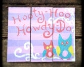 Hooty Hoo Howdy Do Sign 