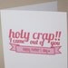 Funny Card, Mother's Day Card - "Came Out Of"