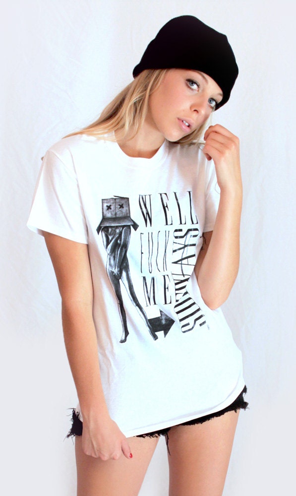 Well Fuck Me Sideways Shirt