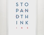 Typography poster, Stop and Think - Stop Thinking.