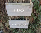 I do & Me too. Rustic wedding signs made from reclaimed wood