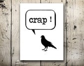 Humorous art print Crap Funny quote bubble Wall hanging Black bird Bad day poster Cheeky wall decor Quirky gift kitschy art