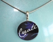 Black  "Create" Pendant. Inspirational word jewelry