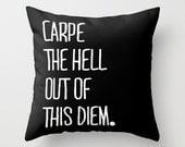 Carpe The Hell Out of This Diem Black and White Throw Pillow Cover By Pencil Me In