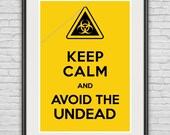 A3 / Keep Calm & Avoid the Undead / Original Poster / 11.7"x16.5" (297x420 mm) / Whimsical Art Print / Zombies / Black / Yellow