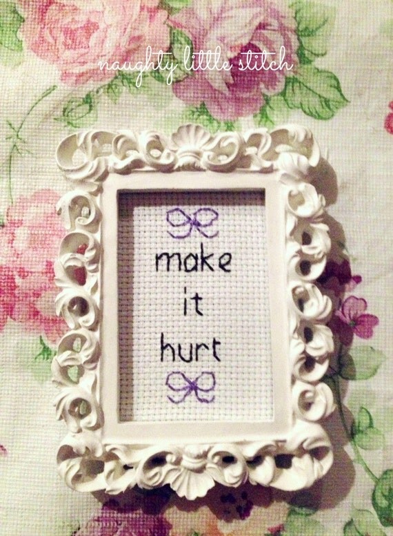 Make It Hurt - Finished and framed little cross stitch