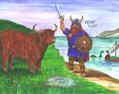 In Great Scot, a Viking invader meets a true Scotsman while his ship meets a monster. The runic writing translates as Great Scot