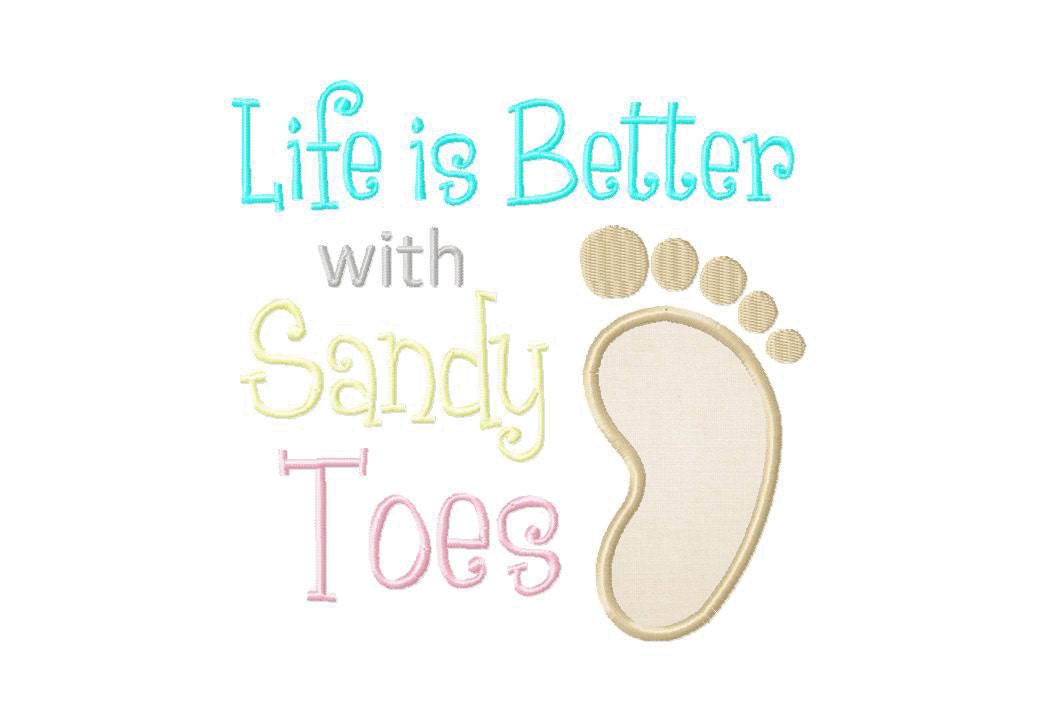 INSTANT DOWNLOAD Summer and Beach Life is Better With Sandy Toes Machine Applique Embroidery Design
