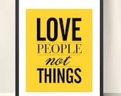 Love People Not Things (No.007) - 8x10 inch Art Print on A4 in Sunny Yellow & Black
