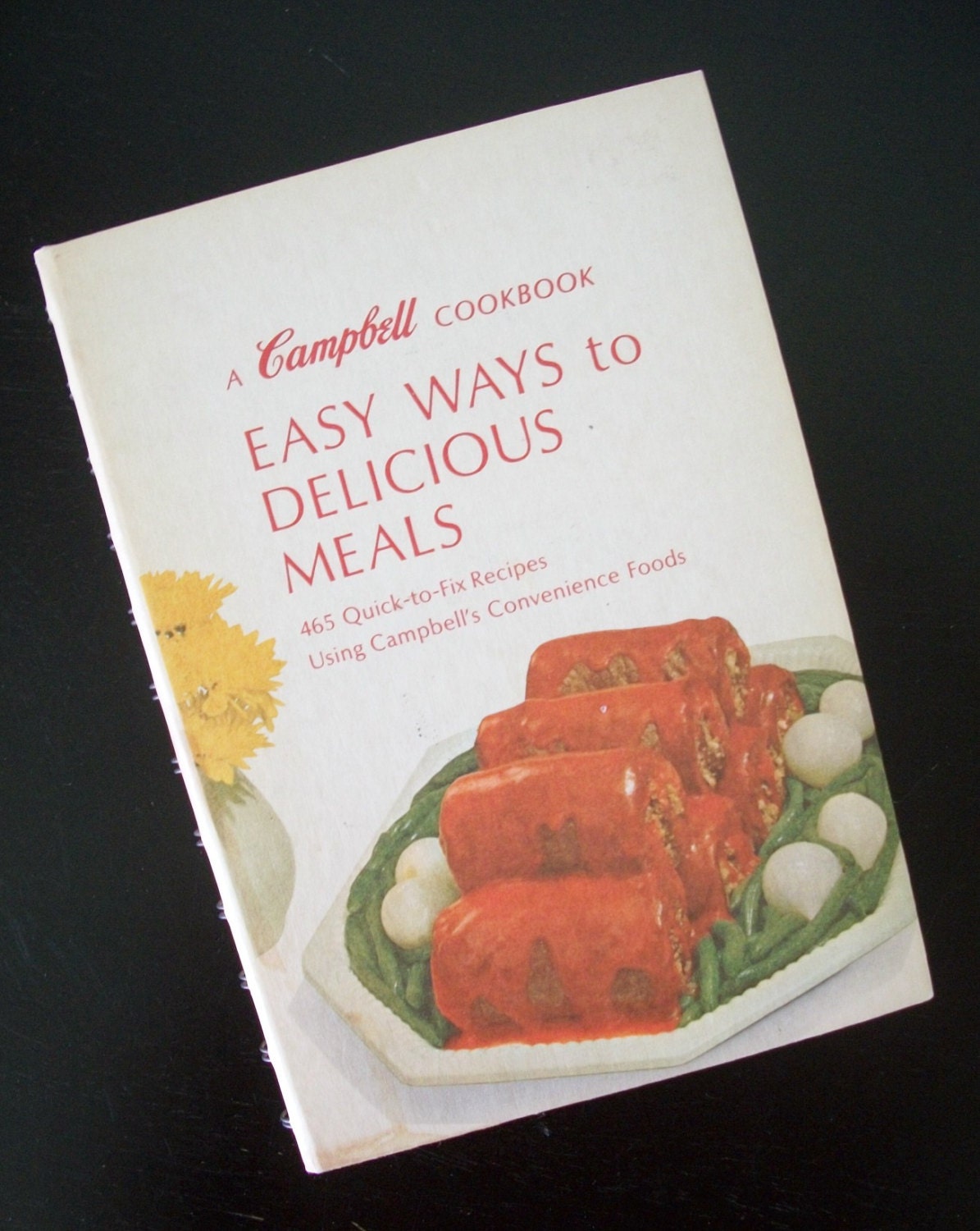 A Campbell Cook Book "Easy Ways to Delicious Meals" Vintage 1970 Spiral Bound Hardcover