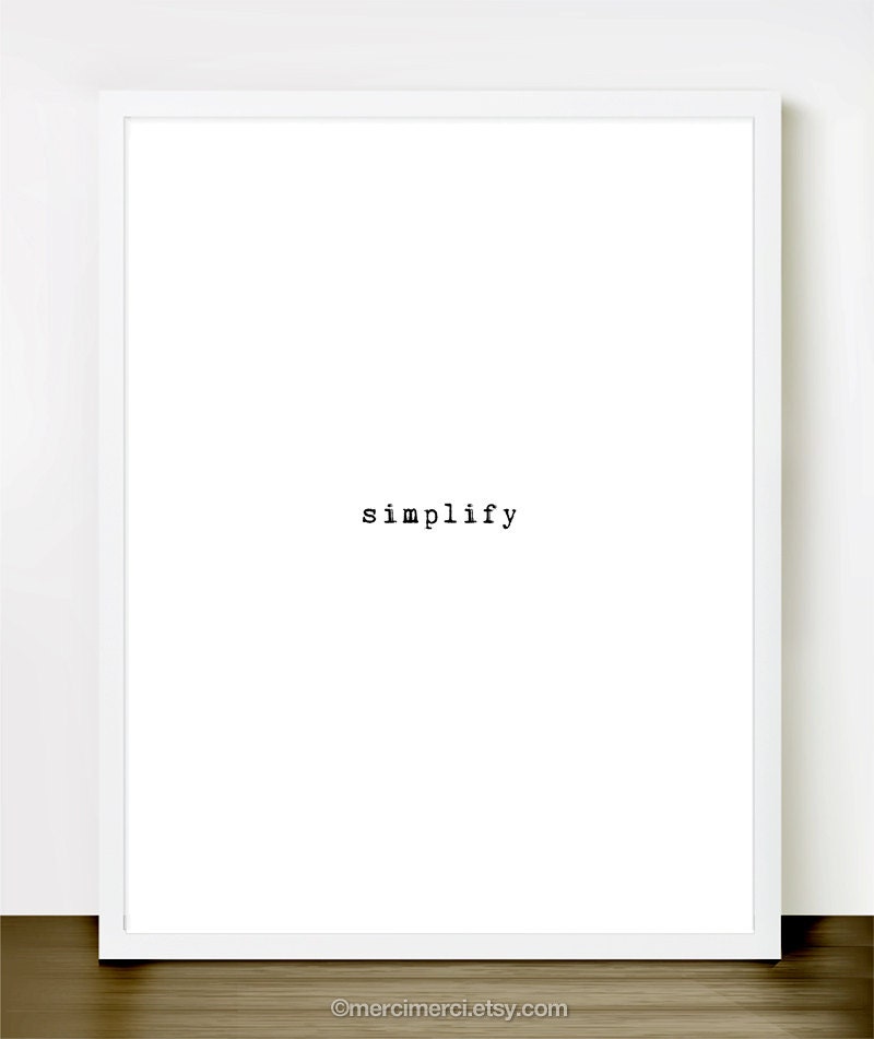 Simplify - 8x10 on A4 - Inspiring spiritual quote typography art poster print.