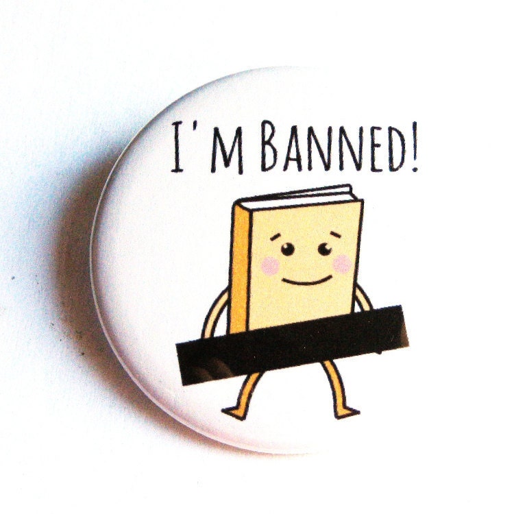 Banned Books Buttons Pinback Accessories I'm Banned Cute Quotes