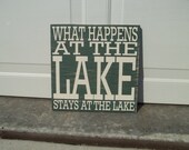 What Happens At The Lake Stays At The Lake 12x12 Wood Sign