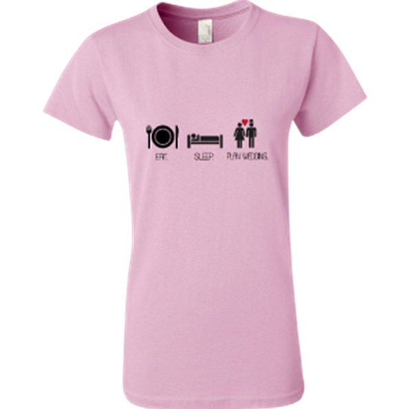 Eat. Sleep. Plan Wedding. Funny Bride to be t-shirt