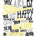 You Are My Sunshine - Black, Yellow, Gray Vintage Text - 8x10 Illustrated Print by Mandipidy