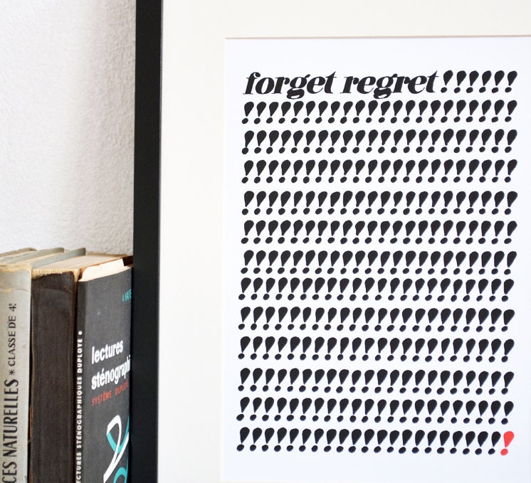 Forget regret - Black and white print - Inspirational quote retro typography poster of hand drawn type