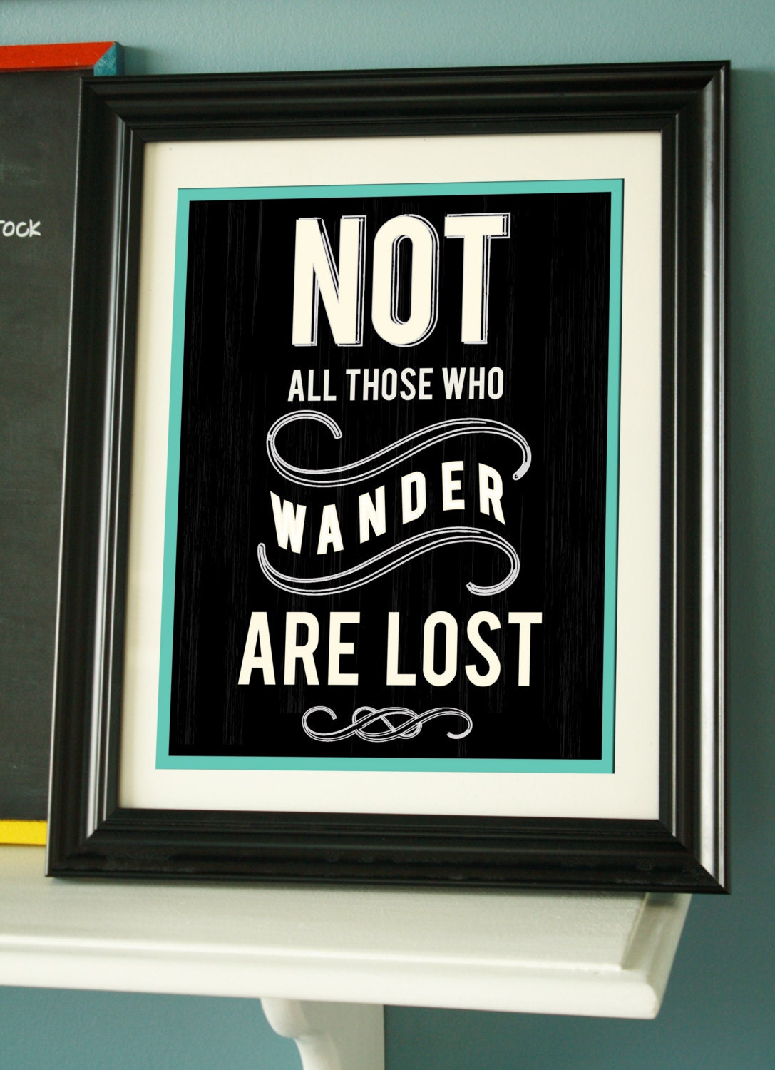 Not All Those Who Wander Are Lost, 11x14, Modern Typography art print, Inspirational Quote Print, black white wall art