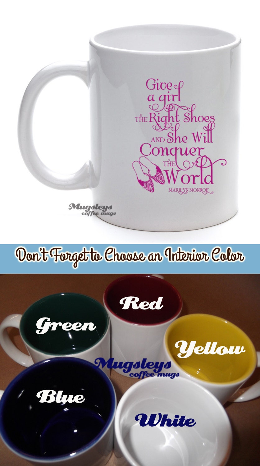 Marilyn Monroe Quote Coffee Mug Give a Girl the Right Shoes and she will Conquer the World