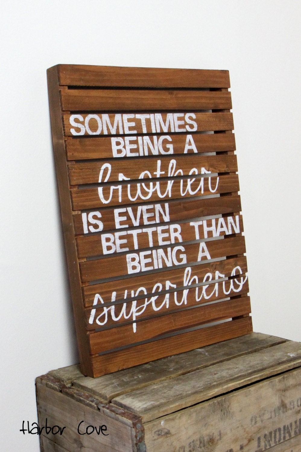 Sometimes Being a Brother- Rustic Pallet Wood Sign