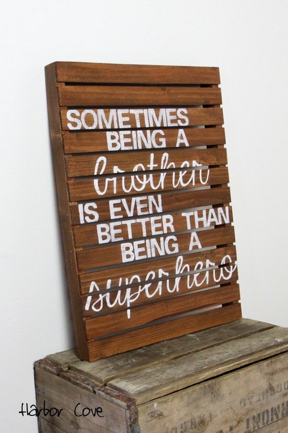 Sometimes Being a Brother- Rustic Pallet Wood Sign