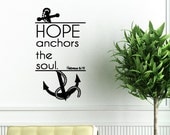 Hope anchors the soul. Hebrews 6:19. Custom Vinyl Wall Decal