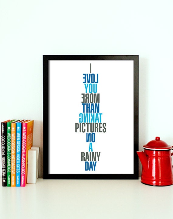 Typography Poster Inspirational Quote Wall Art Typographic Print Funny Typography Print Home Decor Typographical Art I Love You Rainy A3
