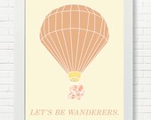 Lets Be Wanderers Hot Air Balloon, Limited Edition art print..wanderlust, Geometric, Pastels, 11 x 14  coral, salmon, travel